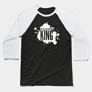 Social Distancing King Baseball T-Shirt